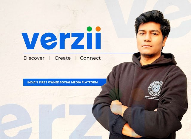 Verzii.Com – India’s First Owned Social Media Platform Empowering Creators